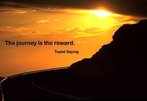 "The journey is the reward"